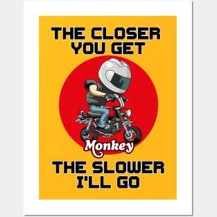 THE CLOSER YOU GET ON A HONDA MONKEY Posters and Art